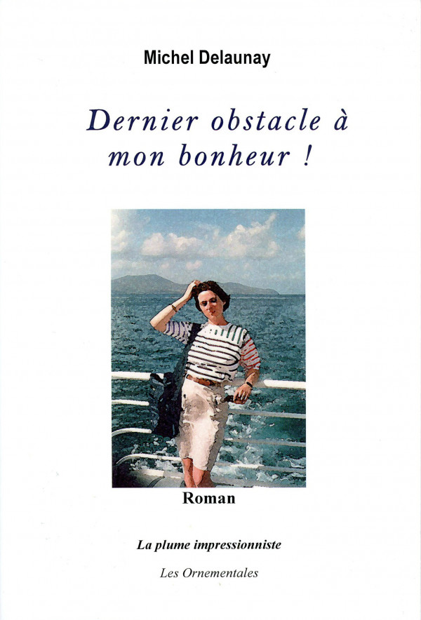 Dernier obstacle à mon bonheur